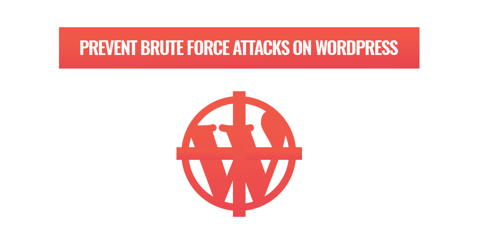 How to prevent brute force attacks on your WordPress Website