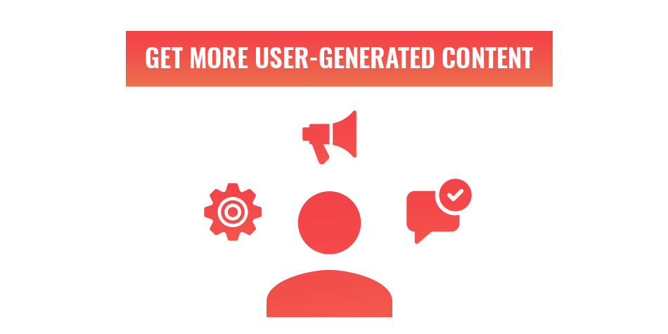 How you can increase User-Generated Content - feature