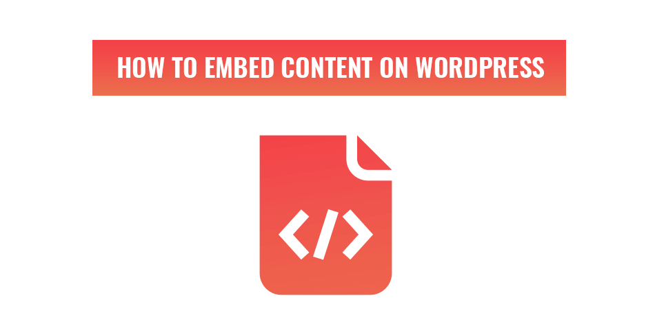 How to embed social and video content on WordPress